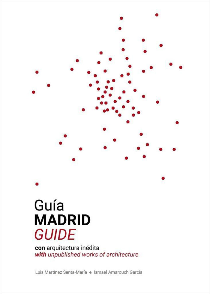 madrid guide with unpublished works of architecture